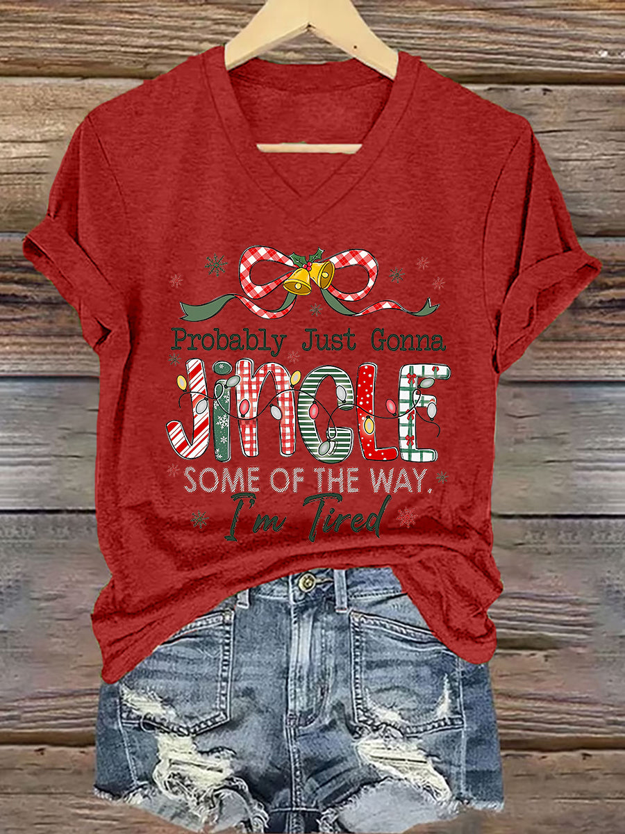 Drôle de Noël des femmes probablement juste va Jingle certains de la façon dont, je suis fatigué T-shirt à manches courtes