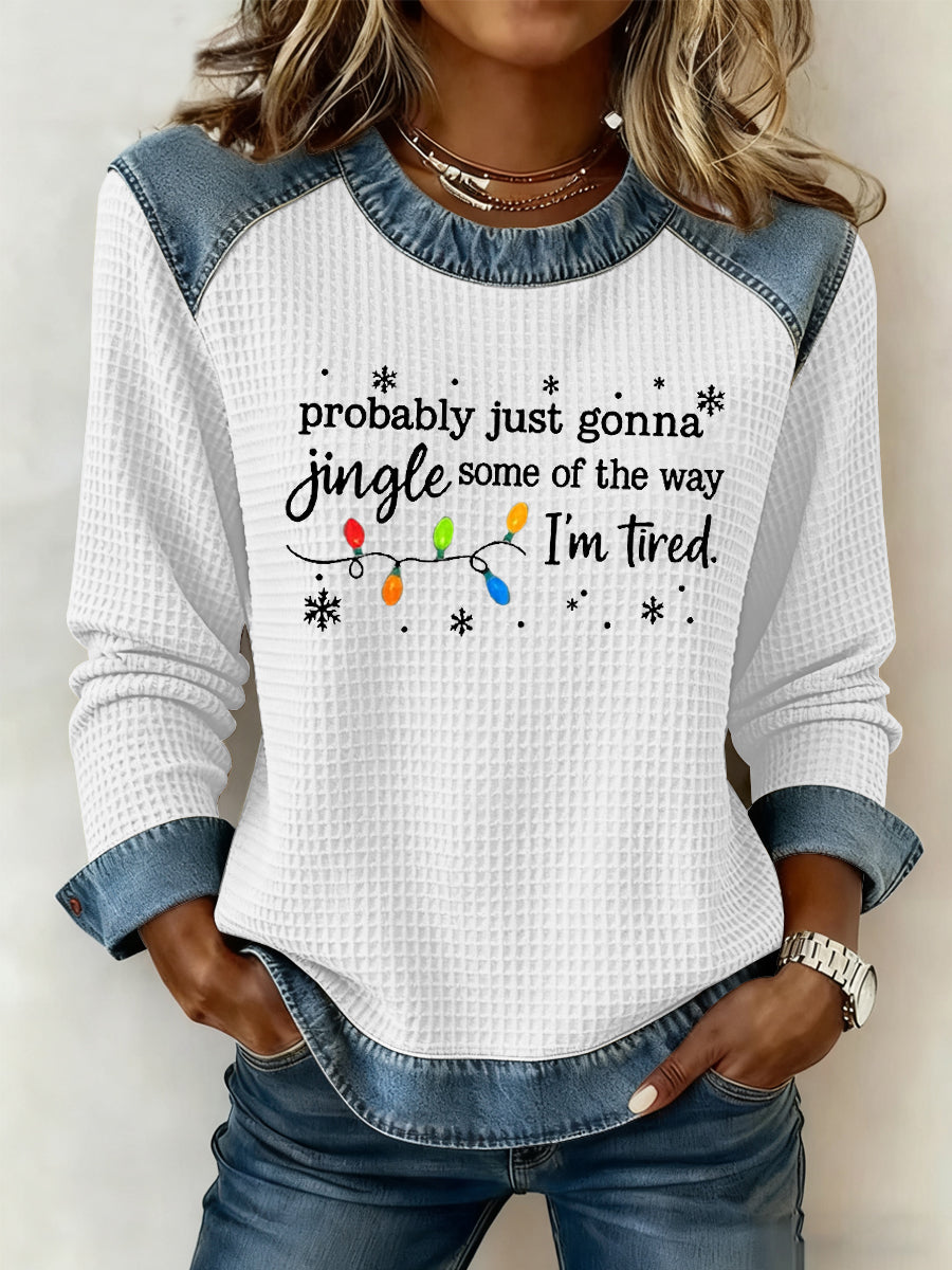 Drôle Noël probablement juste des femmes va Jingle une partie de la façon dont, je suis fatigué Waffle Sweatshirt