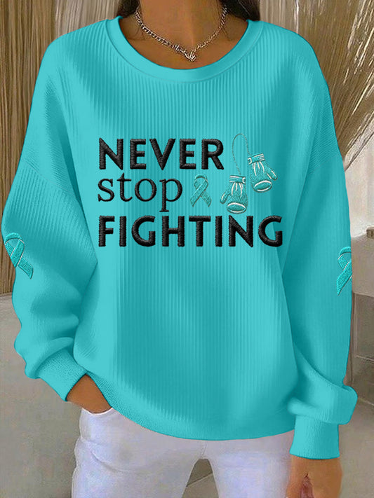 Femmes Never Stop Fighting Teal ruban de sensibilisation au cancer de l'ovaire Sweatshirt