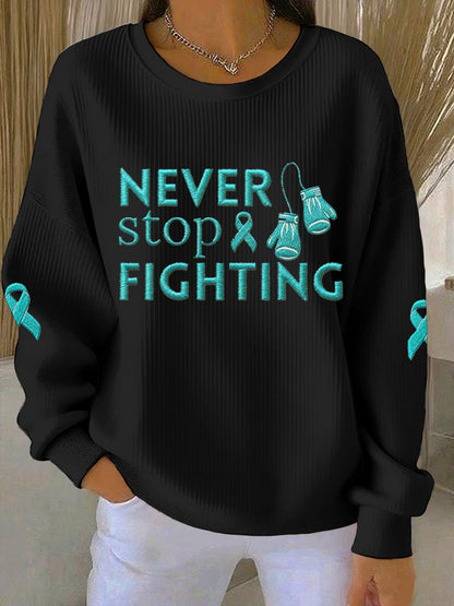 Femmes Never Stop Fighting Teal ruban de sensibilisation au cancer de l'ovaire Sweatshirt