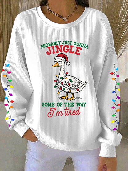 Probablement juste va Jingle certains de la façon dont je suis fatigué Imprimer Sweatshirt