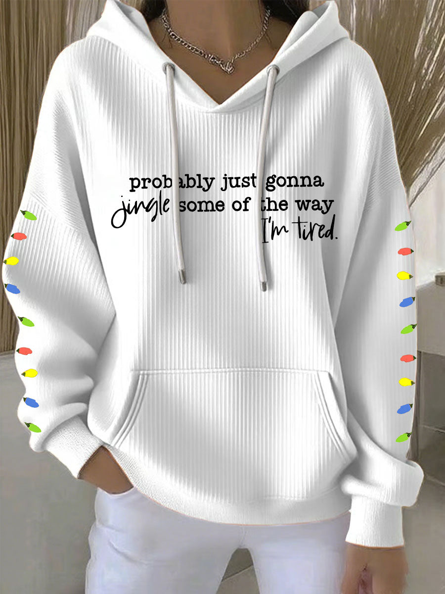 Probablement Juste Gonna Jingle Certains De La Façon dont Je suis Fatigué Imprimer Casual Hoodie Femme