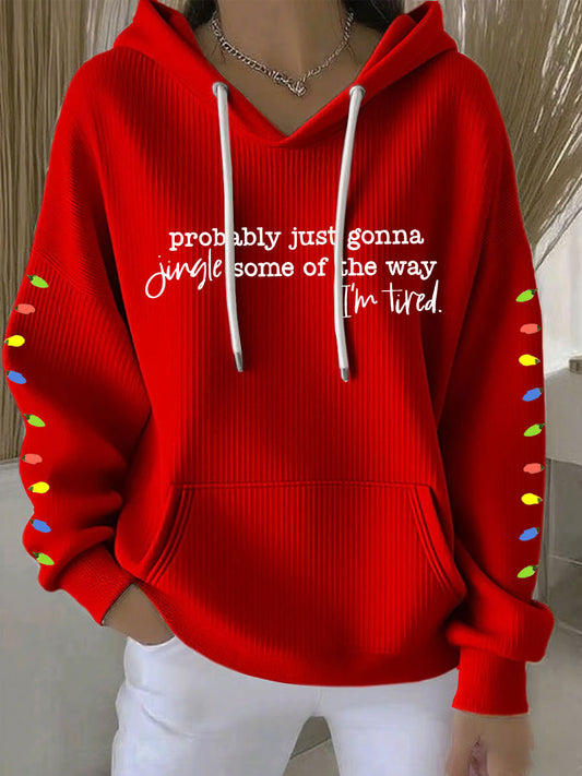Probablement Juste Gonna Jingle Certains De La Façon dont Je suis Fatigué Imprimer Casual Hoodie Femme