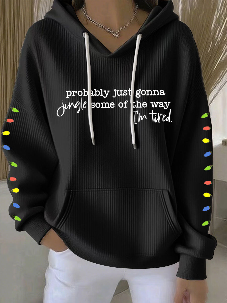 Probablement Juste Gonna Jingle Certains De La Façon dont Je suis Fatigué Imprimer Casual Hoodie Femme