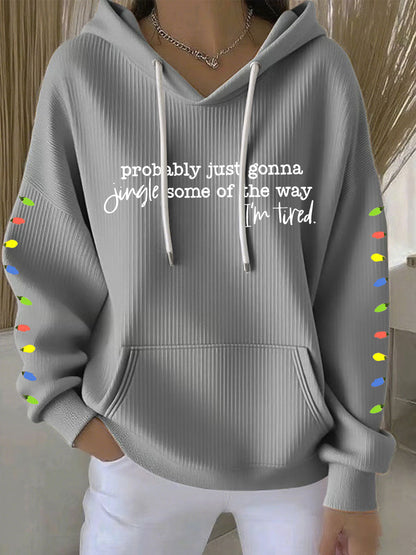 Probablement Juste Gonna Jingle Certains De La Façon dont Je suis Fatigué Imprimer Casual Hoodie Femme