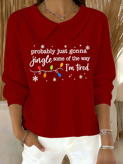 Funny Christmas Probablement Just Gonna Jingle Une partie de la façon dont les femmes, je suis fatigué Casual Top