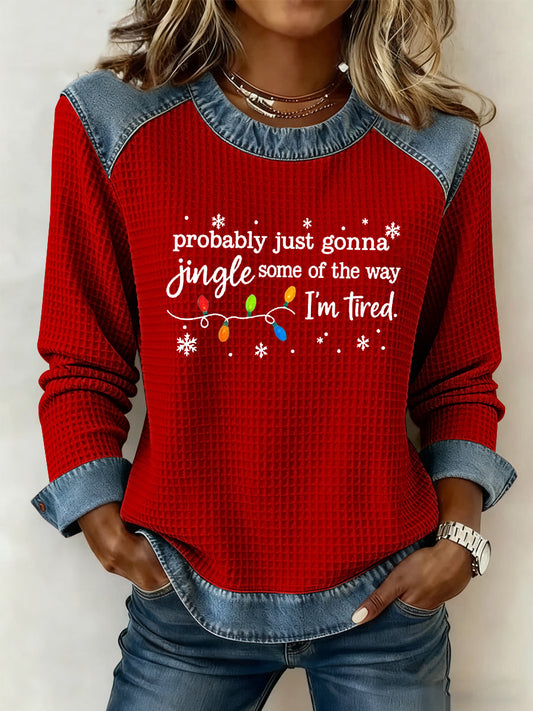 Drôle Noël probablement juste des femmes va Jingle une partie de la façon dont, je suis fatigué Waffle Sweatshirt