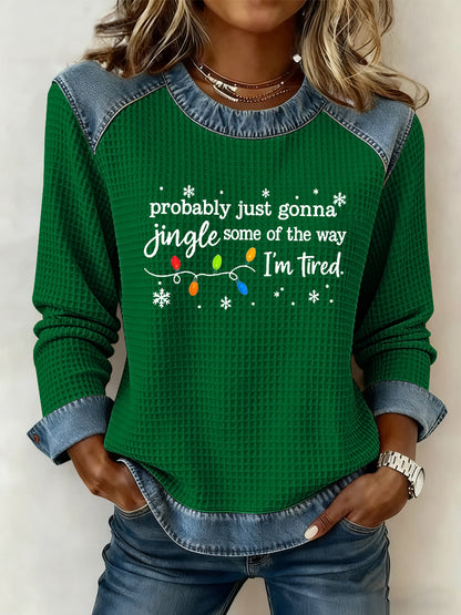 Drôle Noël probablement juste des femmes va Jingle une partie de la façon dont, je suis fatigué Waffle Sweatshirt