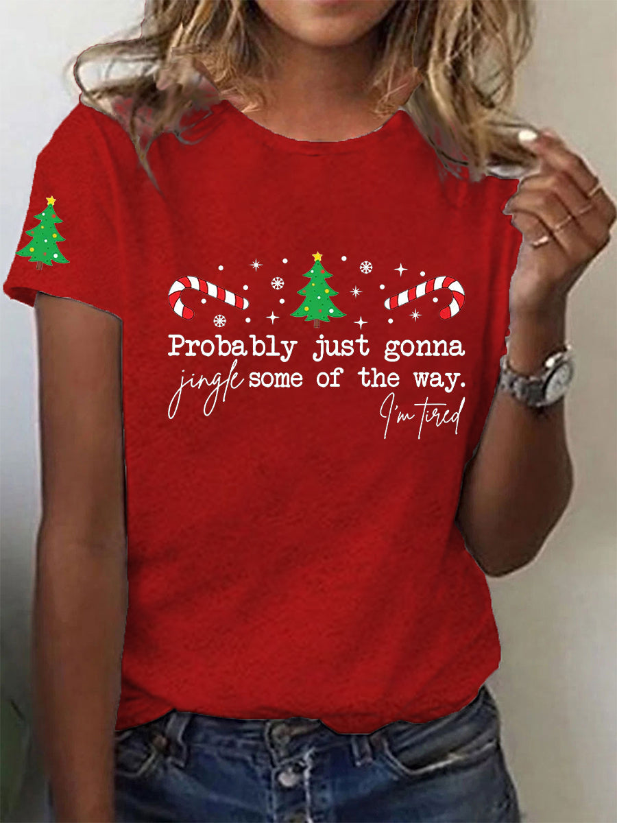 Drôle de Noël des femmes probablement juste va Jingle certains de la façon dont, je suis fatigué T-shirt à manches courtes