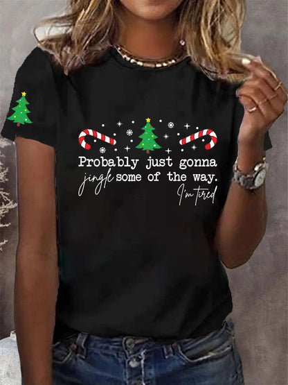Drôle de Noël des femmes probablement juste va Jingle certains de la façon dont, je suis fatigué T-shirt à manches courtes