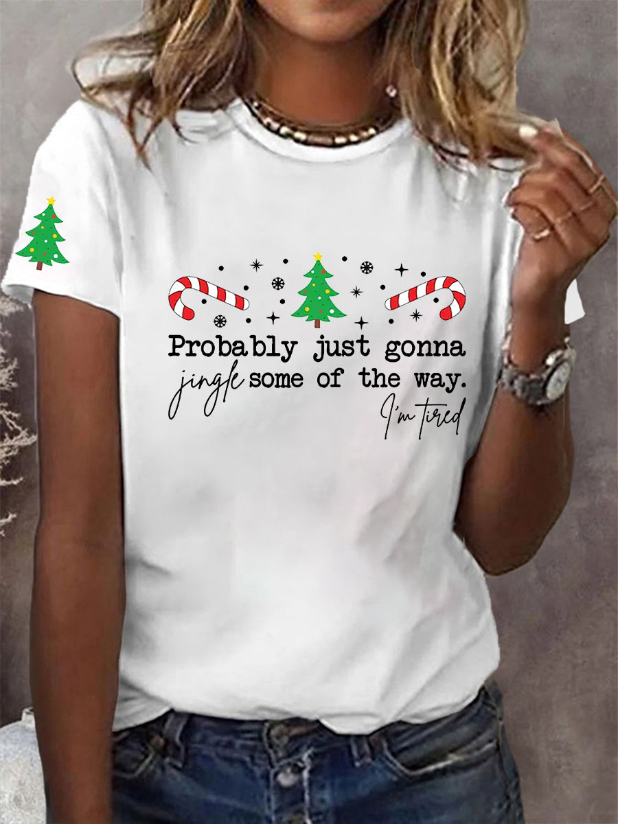 Drôle de Noël des femmes probablement juste va Jingle certains de la façon dont, je suis fatigué T-shirt à manches courtes
