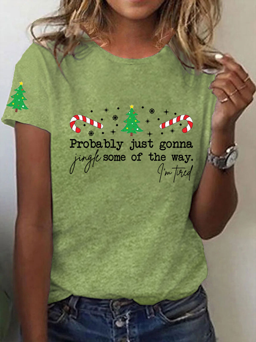Drôle de Noël des femmes probablement juste va Jingle certains de la façon dont, je suis fatigué T-shirt à manches courtes