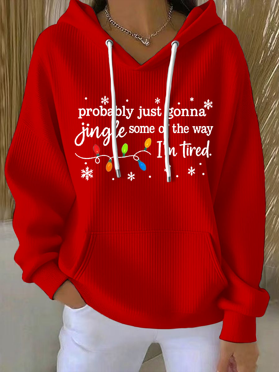 Funny Christmas Probablement juste Jingle une partie de la façon dont les femmes, je suis fatigué Hoodie