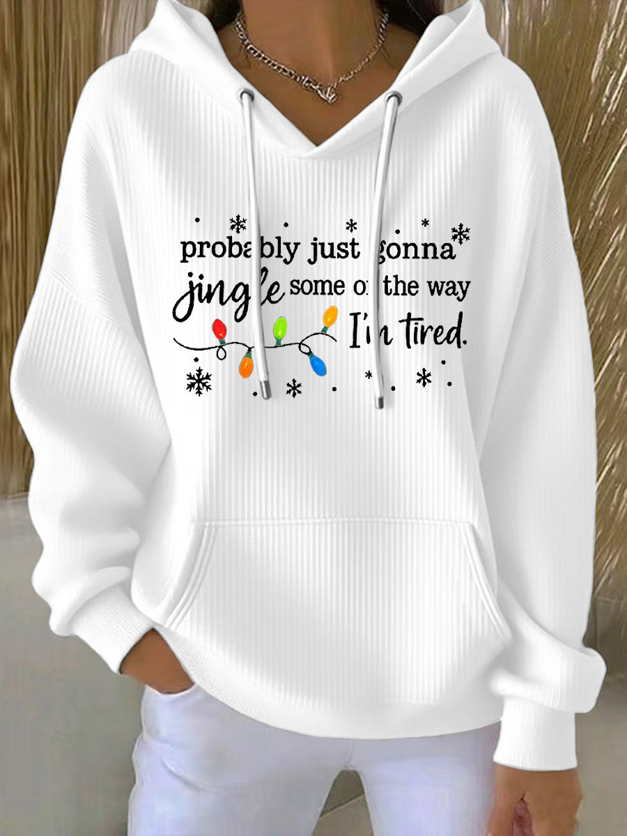 Funny Christmas Probablement juste Jingle une partie de la façon dont les femmes, je suis fatigué Hoodie