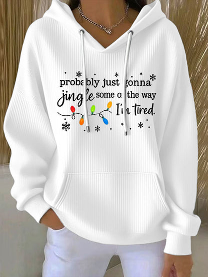 Funny Christmas Probablement juste Jingle une partie de la façon dont les femmes, je suis fatigué Hoodie