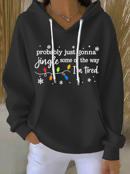 Funny Christmas Probablement juste Jingle une partie de la façon dont les femmes, je suis fatigué Hoodie