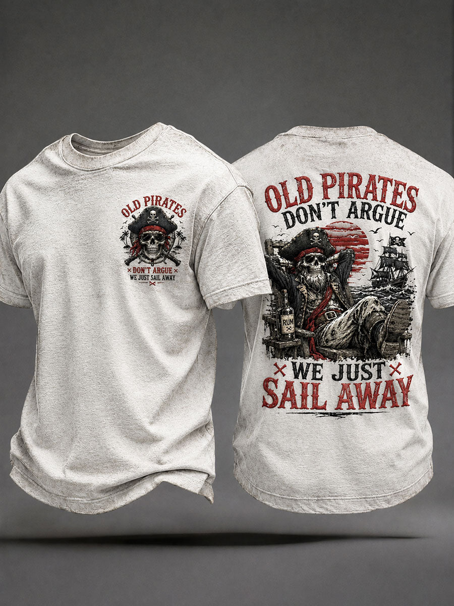 T-shirts Homme 'Old Pirates Don't Argue We Just Sail Away'